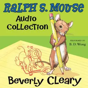 «The Ralph S. Mouse Audio Collection» by Beverly Cleary