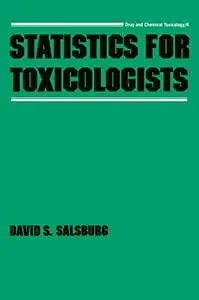 Statistics for Toxicologists (Drug and Chemical Toxicology Book 4)