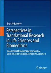Perspectives in Translational Research in Life Sciences and Biomedicine (Repost)