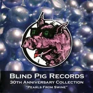 Various - Blind Pig Records - 30th Anniversary Collection (2006)