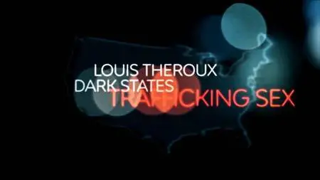 BBC Louis Theroux - Dark States: Trafficking Sex (2017)