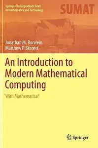 An Introduction to Modern Mathematical Computing: With Mathematica®