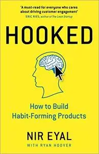 Hooked: How to Build Habit-Forming Products (Updated Edition)