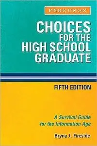 Choices for the High School Graduate: A Survival Guide for the Information Age (repost)