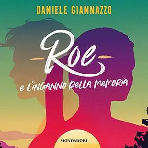 «Roe e l'inganno della memoria» by Daniele Giannazzo