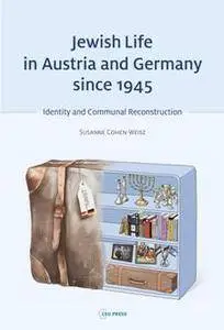 Jewish Life in Austria and Germany Since 1945 : Identity and Communal Reconstruction