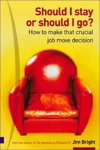 Should I Stay or Should I Go: How to Make That Crucial Job Move Decision (repost)