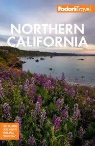 Fodor's Northern California (Full-color Travel Guide), 16th Edition