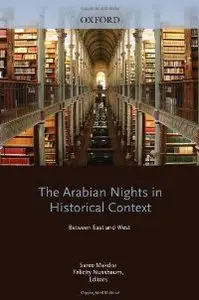 The Arabian Nights in Historical Context: Between East and West