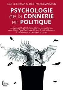 Collectif, "Psychologie de la connerie en politique"