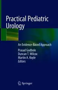 Practical Pediatric Urology: An Evidence-Based Approach (Repost)