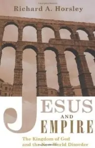 Jesus and Empire: The Kingdom of God and the New World Disorder [Repost]