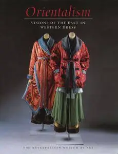 Orientalism: Visions of the East in Western Dress (Repost)
