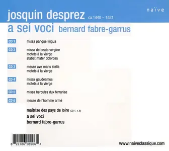 Bernard Fabre-Garrus, A Sei Voci - Josquin Desprez [6CDs] (2006)