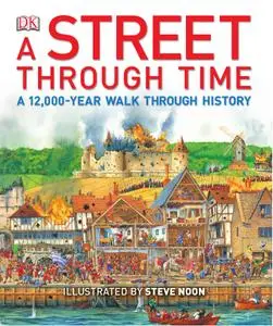 A Street Through Time: A 12,000-Year Walk Through History, Revised & Updated Edition