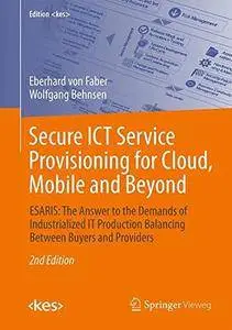 Secure ICT Service Provisioning for Cloud, Mobile and Beyond (repost)