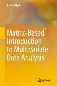 Matrix-Based Introduction to Multivariate Data Analysis