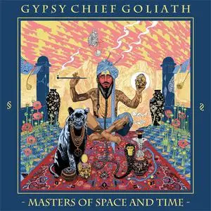 Gypsy Chief Goliath - Masters Of Space And Time (2019) {Kozmik Artifactz}