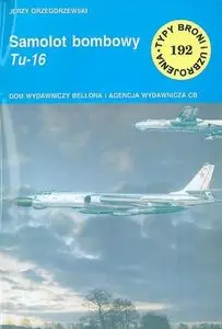 Samolot bombowy Tu-16 (Typy Broni i Uzbrojenia 192)