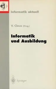 Informatik und Ausbildung: GI-Fachtagung 98 Informatik und Ausbildung Stuttgart, 30. März–1.April 1998