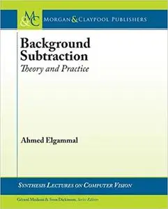 Background Subtraction: Theory and Practice