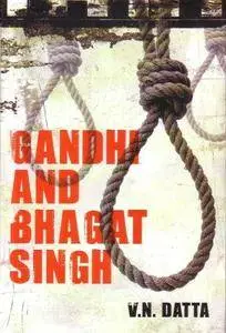 Gandhi and Bhagat Singh