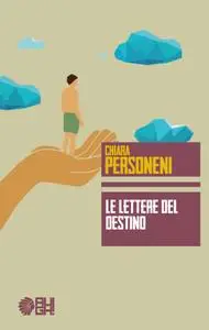 Chiara Personeni - Le lettere del destino