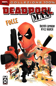 Deadpool Max - Volume 1 - Folle