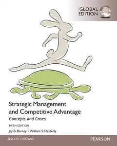 Strategic Management and Competitive Advantage Concepts and Cases, Global Edition [Repost]