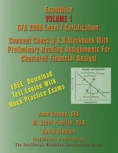 ExamWise® Volume 1 CFA 2008 Level I Certification With Preliminary Reading Assignments For Chartered Financial Analyst