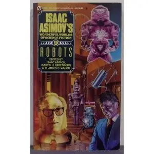 Robots (Isaac Asimov's Wonderful Worlds of Science Fiction, Book 9)
