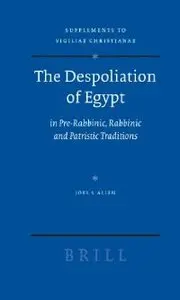 The Despoliation of Egypt: In Pre-Rabbinic, Rabbinic and Patristic Traditions (repost)