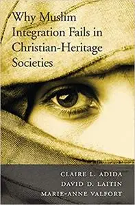 Why Muslim Integration Fails in Christian-Heritage Societies (Repost)