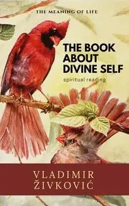 «The Book About Divine Self» by Vladimir Živković