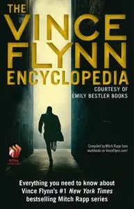 «The Vince Flynn Encyclopedia» by Emily Bestler Books