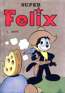 Super Felix - N° 30 - La Vendetta del Fabbricanuvole + Altri (Anno 1975)