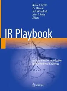 IR Playbook: A Comprehensive Introduction to Interventional Radiology (Repost)