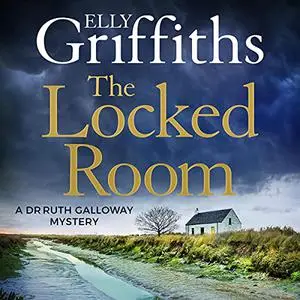 The Locked Room: Dr Ruth Galloway, Book 14 [Audiobook]