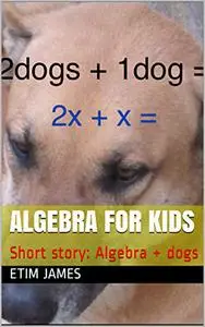 Algebra for kids: Short story: Algebra + dogs