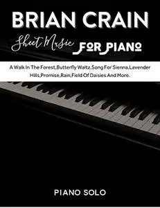 Brian Crain Sheet Music For Piano: Piano Solo