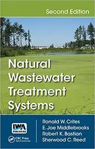 Natural Wastewater Treatment Systems, Second Edition