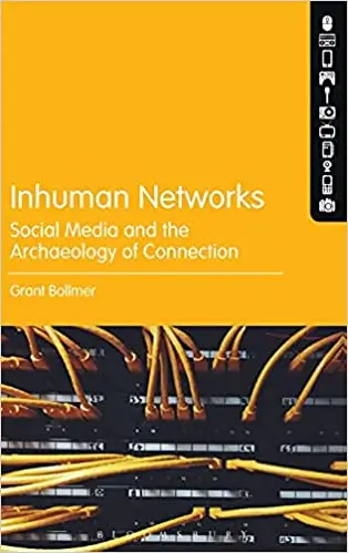 Inhuman Networks: Social Media and the Archaeology of Connection