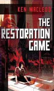 Ken Macleod, "The Restoration Game"