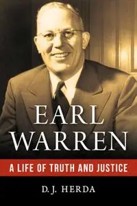 Earl Warren: A Life of Truth and Justice