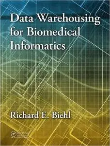 Data Warehousing for Biomedical Informatics (repost)