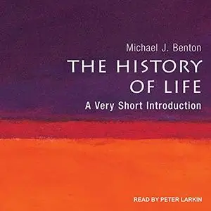 The History of Life: A Very Short Introduction, 2021 Edition [Audiobook]