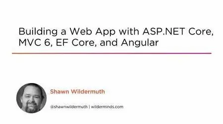 Building a Web App with ASP.NET Core, MVC 6, EF Core, and Angular (2016)