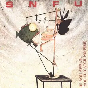SNFU -  If You Swear You'll Catch No Fish (1986) {BYO}