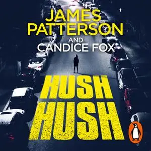 «Hush Hush» by James Patterson,Candice Fox