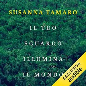«Il tuo sguardo illumina il mondo» by Susanna Tamaro